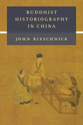 Buddhist Historiography in China By John Kieschnick Cover Image