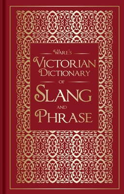 Ware's Victorian Dictionary of Slang and Phrase Cover Image