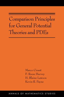 Comparison Principles for General Potential Theories and Pdes: (Ams-218) (Annals of Mathematics Studies #218) Cover Image