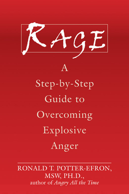Rage: A Step-By-Step Guide to Overcoming Explosive Anger Cover Image