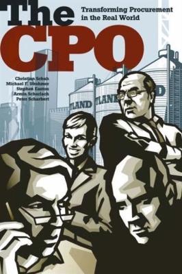 The CPO: Transforming Procurement in the Real World By Christian Schuh, Michael F. Strohmer, Stephen Easton Cover Image