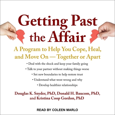 Getting Past the Affair: A Program to Help You Cope, Heal, and Move on -- Together or Apart Cover Image