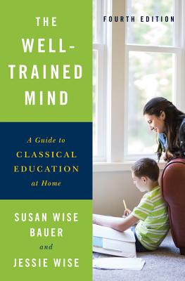 The Well-Trained Mind: A Guide to Classical Education at Home Cover Image