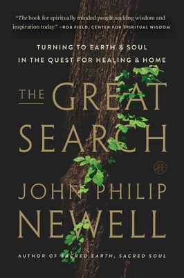 The Great Search: Turning to Earth and Soul in the Quest for Healing and Home By John Philip Newell Cover Image