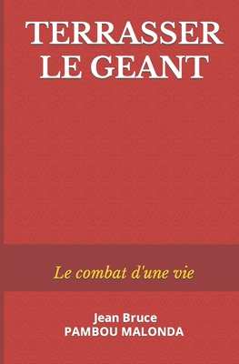 Terrasser Le Geant: Le combat d'une vie
