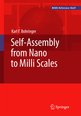 Self-Assembly from Nano to MILLI Scales (Microsystems #150)