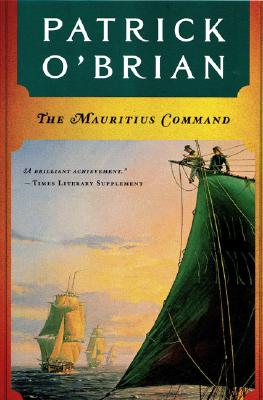 The Mauritius Command (Aubrey/Maturin Novels #4) Cover Image