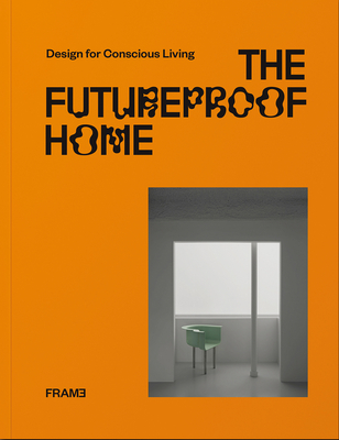 The Futureproof Home: Design for Conscious Living Cover Image