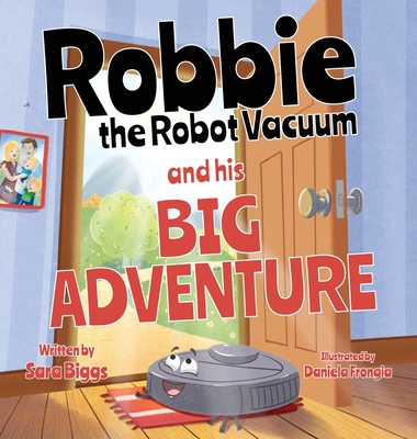 文学・小説 Robby Robbie the Robot Vacuum and His Big Adventure (Hardcover) | Book