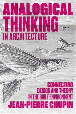 Analogical Thinking in Architecture: Connecting Design and Theory in the Built Environment Cover Image