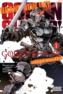 Goblin Slayer: Brand New Day, Vol. 1 By Kumo Kagyu, Masahiro Ikeno (By (artist)), Noboru Kannatuki (By (artist)) Cover Image