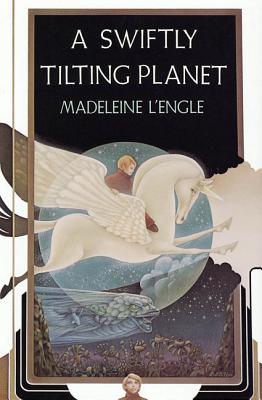 A Swiftly Tilting Planet: (National Book Award Winner) (A Wrinkle in Time Quintet #4)