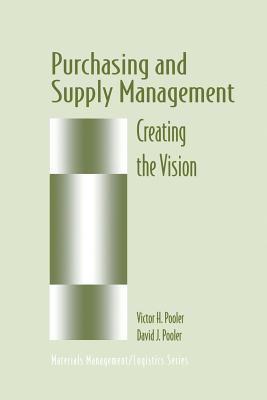 Purchasing and Supply Management: Creating the Vision (Chapman & Hall Materials Management/Logistics)