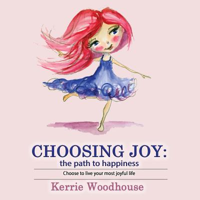 Choosing Joy: the path to happiness (Grace Girls #2) (Paperback)