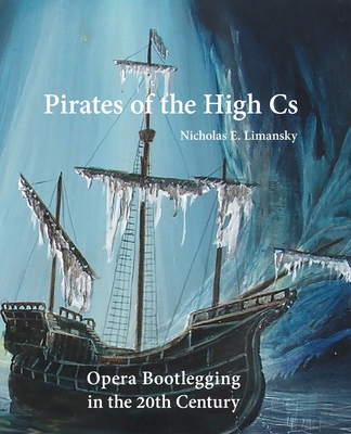 Pirates of the High Cs: Opera Bootlegging in the 20th Century Cover Image