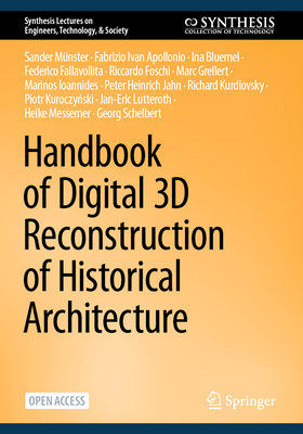 Handbook of Digital 3D Reconstruction of Historical Architecture (Synthesis Lectures on Engineers #28)