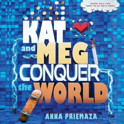 Kat and Meg Conquer the World By Anna Priemaza, Jorjeana Marie (Read by), Sisi A. Johnson (Read by) Cover Image