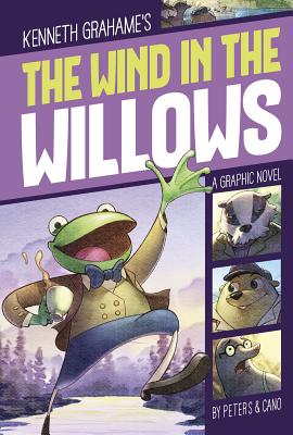 The Wind in the Willows: A Graphic Novel (Graphic Revolve: Common Core Editions) By Fernando Cano (Illustrator), Stephanie True Peters Cover Image