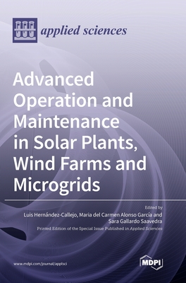 Advanced Operation and Maintenance in Solar Plants, Wind Farms and Microgrids Cover Image