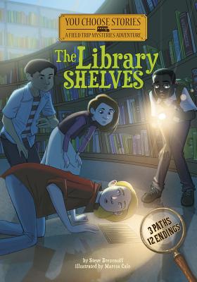 The Library Shelves: An Interactive Mystery Adventure (You Choose Stories: Field Trip Mysteries) By Steve Brezenoff, Marcos Calo (Illustrator) Cover Image