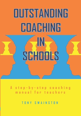 Outstanding Coaching in Schools: A step-by-step coaching manual for teachers (Picture This #1)