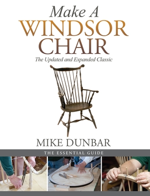 Make a Windsor Chair: The Updated and Expanded Classic Cover Image