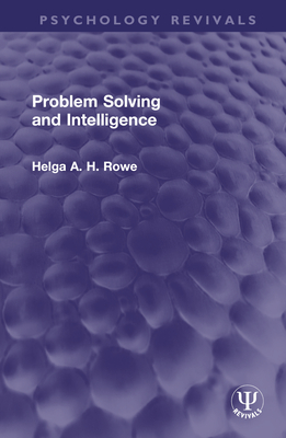Problem Solving and Intelligence (Psychology Revivals)