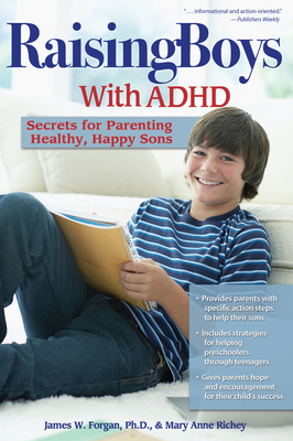 Raising Boys with ADHD: Secrets for Parenting Healthy, Happy Sons Cover Image