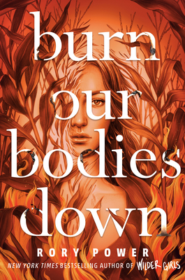 Burn Our Bodies Down By Rory Power Cover Image