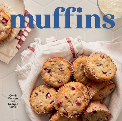 Muffins, New Edition By Cyndi Duncan, Georgie Patrick, Sheena Bates (Photographer) Cover Image