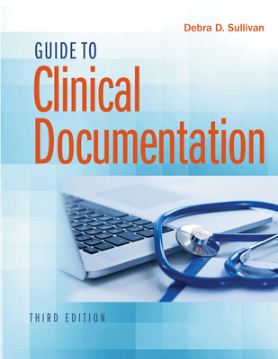 Guide to Clinical Documentation By Debra D. Sullivan Cover Image