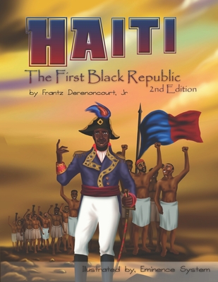 Haiti: The First Black Republic (The Haitian Heroes)