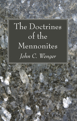 The Doctrines of the Mennonites By John C. Wenger Cover Image