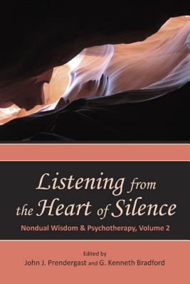Listening from the Heart of Silence (Nondual Wisdom & Psychotherapy #2)
