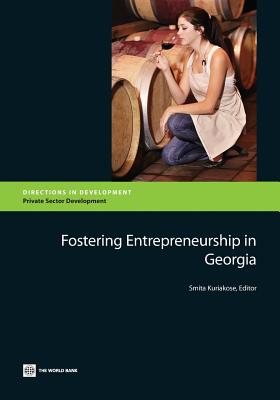 Fostering Entrepreneurship in Georgia (Directions in Development - Private Sector Development)