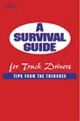 A Survival Guide for Truck Drivers: Tips from the Trenches (Medium/Heavy Duty Truck) By Alice Adams, Andrew Ryder Cover Image