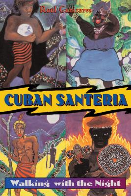 Cuban Santeria: Walking with the Night Cover Image