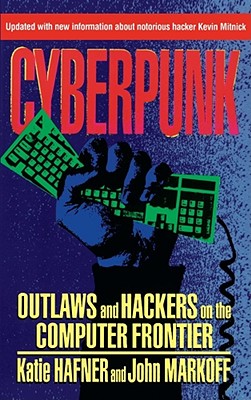 Cyberpunk: Outlaws and Hackers on the Computer Frontier, Revised