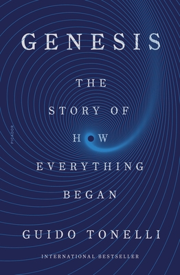 Genesis: The Story of How Everything Began By Guido Tonelli, Erica Segre (Translated by), Simon Carnell (Translated by) Cover Image