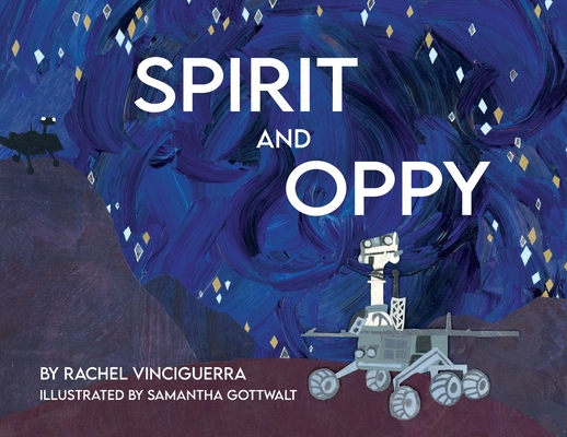 Spirit and Oppy By Rachel Vinciguerra, Samantha Gottwalt (Illustrator) Cover Image
