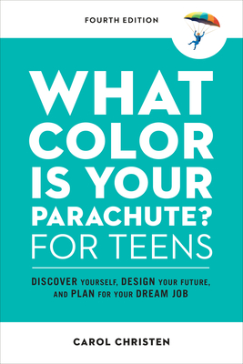 Cover for What Color Is Your Parachute? for Teens, Fourth Edition