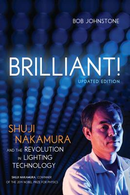Brilliant!: Shuji Nakamura And the Revolution in Lighting Technology (Updated Edition) Cover Image
