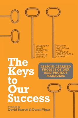 The Keys to Our Success: Lessons Learned from 25 of Our Best Project Managers Cover Image