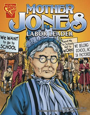 Mother Jones: Labor Leader (Graphic Biographies)