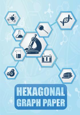 Organic Chemistry: Hexagonal Graph Paper Notebook By Smw Publishing Cover Image