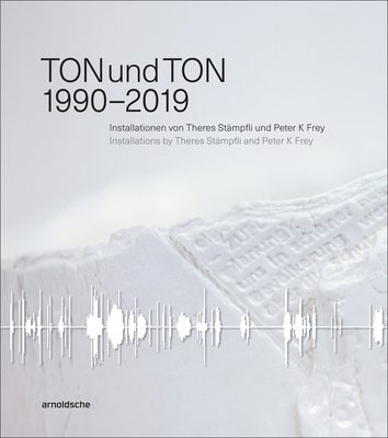 Tonundton 1990-2019: Installations by Theres Stämpfli and Peter K Frey Cover Image
