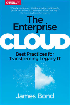 The Enterprise Cloud: Best Practices for Transforming Legacy It By James Bond Cover Image