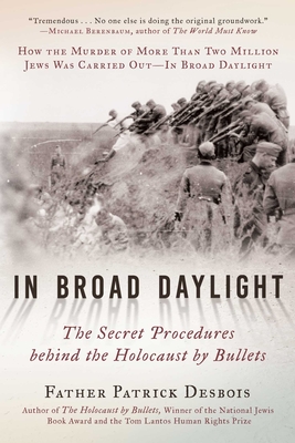 In Broad Daylight: The Secret Procedures behind the Holocaust by Bullets Cover Image
