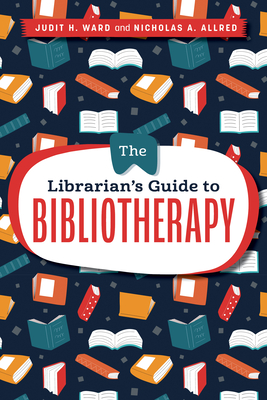 The Librarian's Guide to Bibliotherapy Cover Image