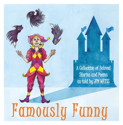 Famously Funny!: A Collection of Beloved Stories & Poems (The Jim Weiss Audio Collection)